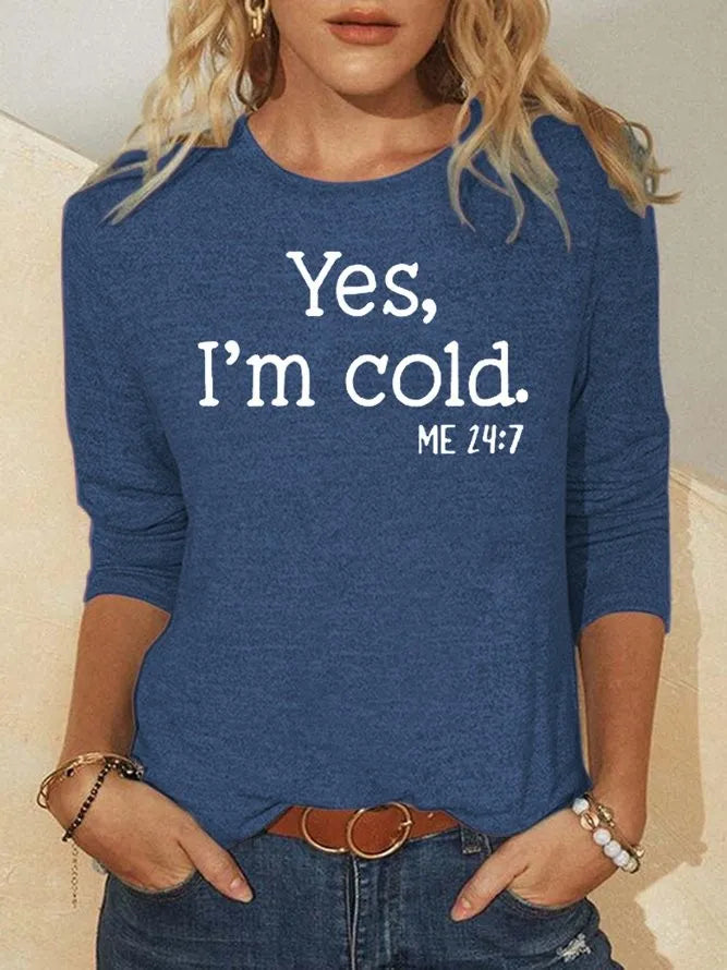 Yes I'm Cold Casual  T-Shirts