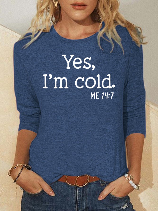 Yes I'm Cold Casual  T-Shirts